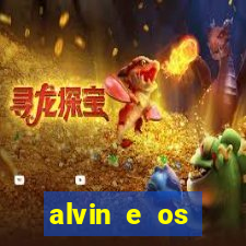 alvin e os esquilos 3 filme completo dublado